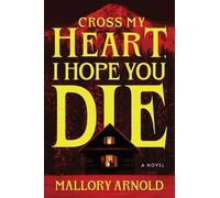 Mallory Arnold Cross My Heart, I Hope You Die (Copertina rigida)