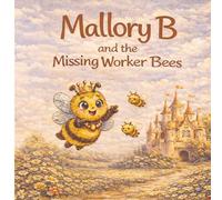Mallory B and the Missing Worker Bees
