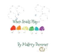 Mallory Demmer When Snails Play (Tascabile)
