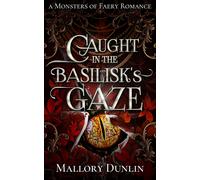 Mallory Dunlin Caught in the Basilisk's Gaze (Tascabile) Monsters of Faery
