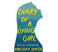 Mallory Smith Diary of a Dying Girl (Copertina rigida)