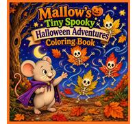 Mallow's Tiny Spooky Halloween Adventures Coloring Book: Cozy, playful, and sprinkled with Halloween magic