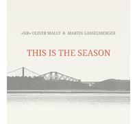 Mally,"Sir" Oliver & Gasselsberger,Martin - This Is the Season