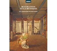 Malmaison et la musique: De Joséphine à Hortense