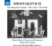 Malmo Opera Chorus and Orchestra; Mark Fitz-Gerald - Dmitry Shostakovich: The Human Comedy; The Nose; The Shot