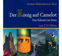 Malmsheimer,Jochen - Der König auf Camelot-das Schwert im Stein