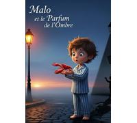 Malo et le Parfum de l’Ombre: une autre aventure pour malo après L’Étrange Glace au Soleil Couchant