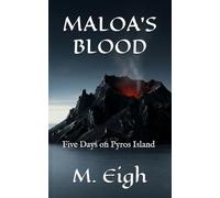 MALOA’S BLOOD: Five Days on Pyros Island
