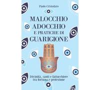 Malocchio, adocchio e pratiche di guarigione. Divinità, santi e fattucchiere tra fortuna e protezione
