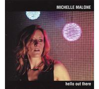 Malone, Michelle - Hello Out There