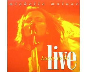 Malone,Michelle - Lucky to Be Live