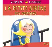 Malone,Vincent - La Petite Sirene Des Pompiers