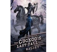 Malory The Cuckoos Last Call (Copertina rigida)