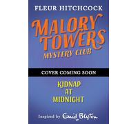 Malory Towers Mystery Club: Kidnap at Midnight: Book 1