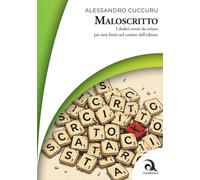 Maloscritto. I dodici errori da evitare per non finire nel cestino dell'ed...