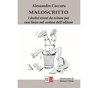 Maloscritto. I dodici errori da evitare per non finire nel cestino dell'editore