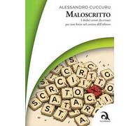 Maloscritto. I dodici errori da evitare per non finire nel cestino dell'editore