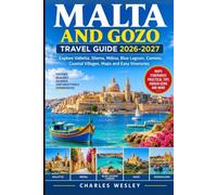 Malta and Gozo Travel Guide 2026-2027: Explore Valletta, Sliema, Mdina, Blue Lagoon, Comino, Coastal Villages, Maps and Easy Itineraries