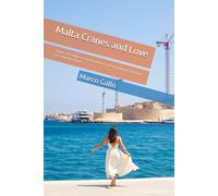 Malta Cranes and Love: stories of resilience and traditions of a population living in an evolving island