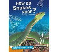 Malta Cunningham How Do Snakes Poop? (Copertina rigida) Crazy Animal Facts