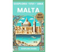 MALTA - Exsplora, Vivi , Ama - La Guida #1 per i Viaggio fai da Te!: L'Unica al Mondo per i ReallyTour - Esperenziali - Interattivi - Unici!