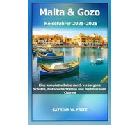 Malta & Gozo Reiseführer 2025-2026: Eine komplette Reise durch verborgene Schätze, historische Stätten und mediterranen Charme