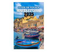MALTA & GOZO REISEFÜHRER 2025: Entdecken Sie den Charme barocker Städte und verschlafener Fischerdörfer