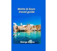 Malta & Gozo travel guide 2025: Discover Ancient Wonders, Azure Waters, and Island Charm