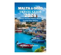 MALTA & GOZO TRAVEL GUIDE 2026: Where Ancient History Meets Crystal-Clear Waters