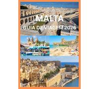 MALTA GUIA DE VIAGEM 2026: Explore e experimente o melhor de Malta