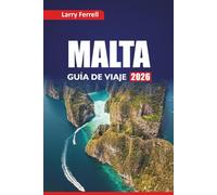 MALTA GUÍA DE VIAJE 2026: Explore las atracciones imperdibles, las mejores cosas que hacer, las playas, los lugares de comida local y los planes de itinerario en la isla mediterránea