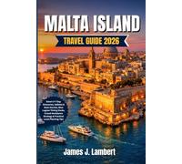 MALTA ISLAND TRAVEL GUIDE 2026: Smart 3-7 Day Itineraries, Valletta & Gozo Secrets, Blue Lagoon Timing Hacks, Crowd-Avoidance Strategy & Practical Local Planning Tips
