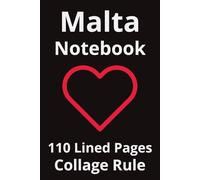 Malta Notebook: Malta Notebook: Travel Journal, Notepad, Travelers Notebook, Travel Diary, Travel gifts for women, Vacation Journal, Malta lovers, 110 Lined pages, 6x9 Inches