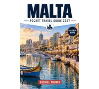 Malta Pocket Travel Guide 2027: Practical Itineraries, Valletta Walks, Gozo and Comino Adventures, Local Food and Essential Island Tips for first time visitors