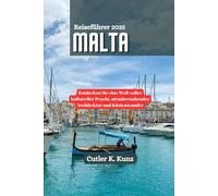 Malta Reiseführer 2025: Entdecken Sie eine Welt voller kultureller Pracht, atemberaubender Architektur und Küstenwunder
