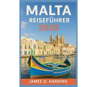 MALTA REISEFÜHRER 2025: Erleben Sie die Insel wie ein Einheimischer