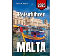 Malta Reiseführer 2025: Ihr unverzichtbarer Begleiter zur Erkundung des Juwels des Mittelmeers