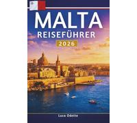 MALTA-REISEFÜHRER 2026: Eine Reise durch Geschichte, Küstenlinien und lokale Traditionen