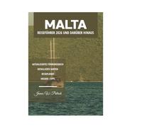 MALTA REISEFÜHRER 2026 UND DARÜBER HINAUS