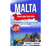 MALTA TARVEL GUIDE 2025-2026: Everything You Need to Know for a Fun and Easy Trip to Malta