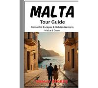 Malta Tour Guide: Romantic Escapes & Hidden Gems in Malta & Gozo