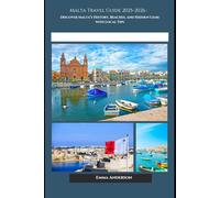 Malta travel guide 2025-2026: Discover Malta’s History, Beaches, and Hidden Gems with Local Tips