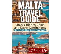 Malta Travel Guide 2025 - 2026: Discover the Hidden Secrets, Must-See Attractions, and Insider Tips for an Unforgettable Journey to the Mediterranean's Best-Kept Gem in 2025-2026
