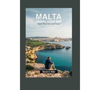 Malta Travel Guide 2025: More Than Sun and Stone