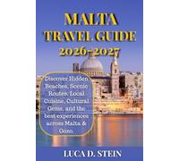 MALTA TRAVEL GUIDE 2026-2027: Discover Hidden Beaches, Scenic Routes, Local Cuisine, Cultural Gems, and the best experiences across Malta & Gozo.
