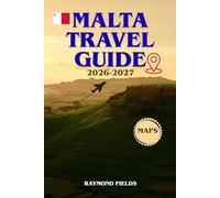 Malta Travel Guide 2026-2027: Explore Mediterranean Paradise: Top Attractions, Hidden Gems, and Budget-Friendly Tips for Solo, Family, and Adventure Travelers