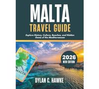 Malta Travel Guide 2026: Explore History, Culture, Beaches, and Hidden Gems of the Mediterranean