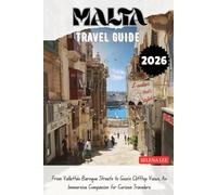 Malta Travel Guide 2026: From Valletta’s Baroque Streets to Gozo’s Clifftop Views, An Immersive Companion for Curious Travelers