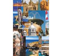 Malta Travel Guide 2026: Hidden Gems, Valletta, Gozo & Blue Lagoon Adventures for First-Time Travelers (Full Color Edition)