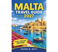 Malta Travel Guide 2027: Plan Valletta, Gozo, Comino, Mdina, Marsaxlokk, Ancient Temples, Beaches, Local Food, Ferries, Public Transport, Costs, and Seasonal Timing